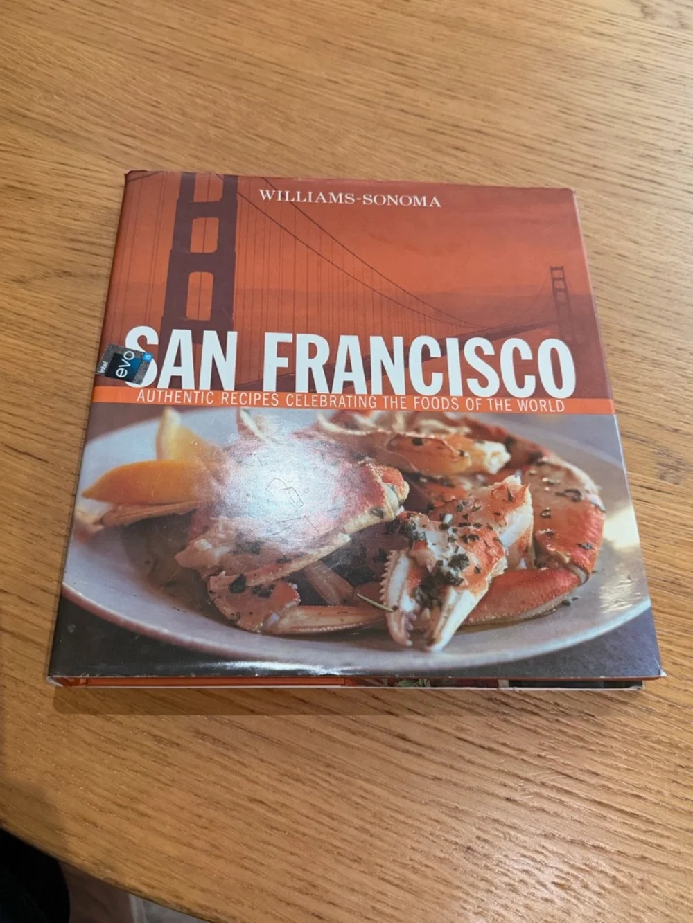 Williams-Sonoma Foods of the World: San Francisco: Authentic Recipes Celebrating